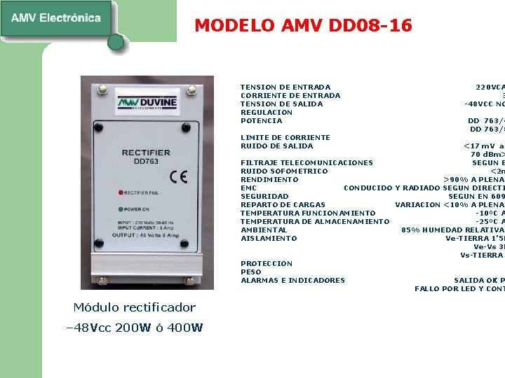 MODELO AMV DD 08 -16 TENSION DE ENTRADA CORRIENTE DE ENTRADA TENSION DE SALIDA