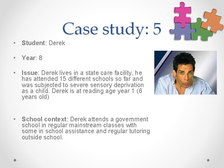 Case study: 5 • Student: Derek • Year: 8 • Issue: Derek lives in