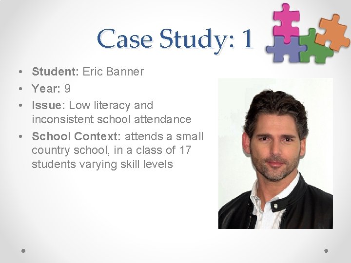 Case Study: 1 • Student: Eric Banner • Year: 9 • Issue: Low literacy