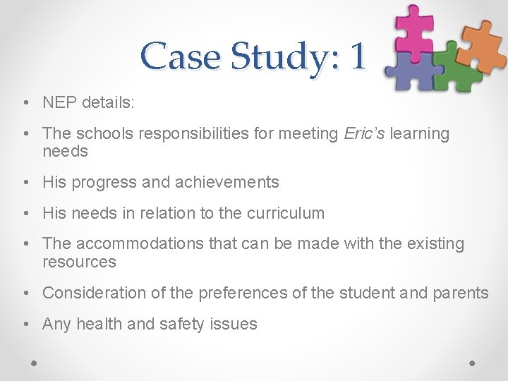 Case Study: 1 • NEP details: • The schools responsibilities for meeting Eric’s learning