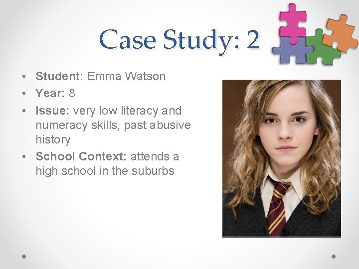 Case Study: 2 • Student: Emma Watson • Year: 8 • Issue: very low