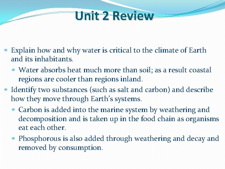 Unit 2 Review Explain how and why water is critical to the climate of