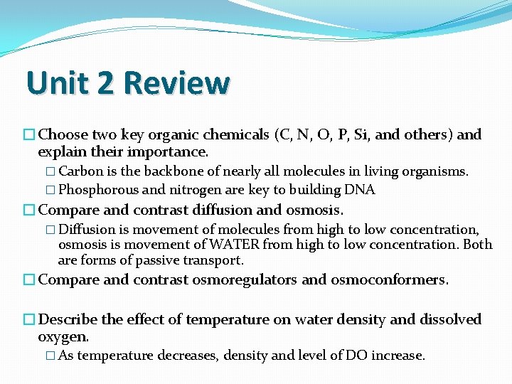 Unit 2 Review �Choose two key organic chemicals (C, N, O, P, Si, and