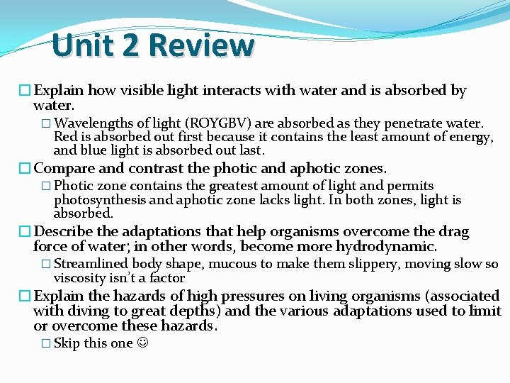Unit 2 Review �Explain how visible light interacts with water and is absorbed by