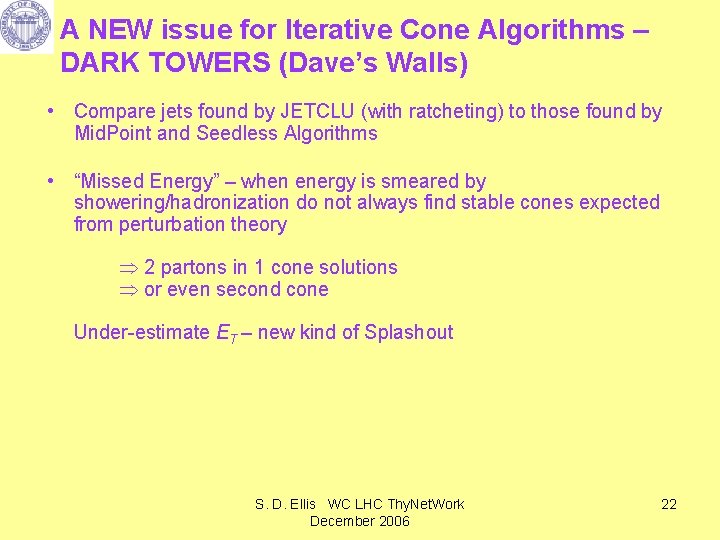 A NEW issue for Iterative Cone Algorithms – DARK TOWERS (Dave’s Walls) • Compare