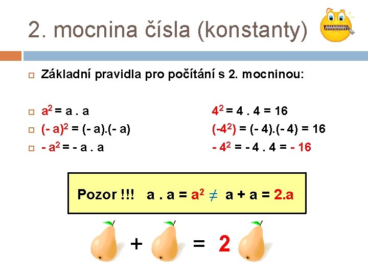 2. mocnina čísla (konstanty) Základní pravidla pro počítání s 2. mocninou: a 2 =