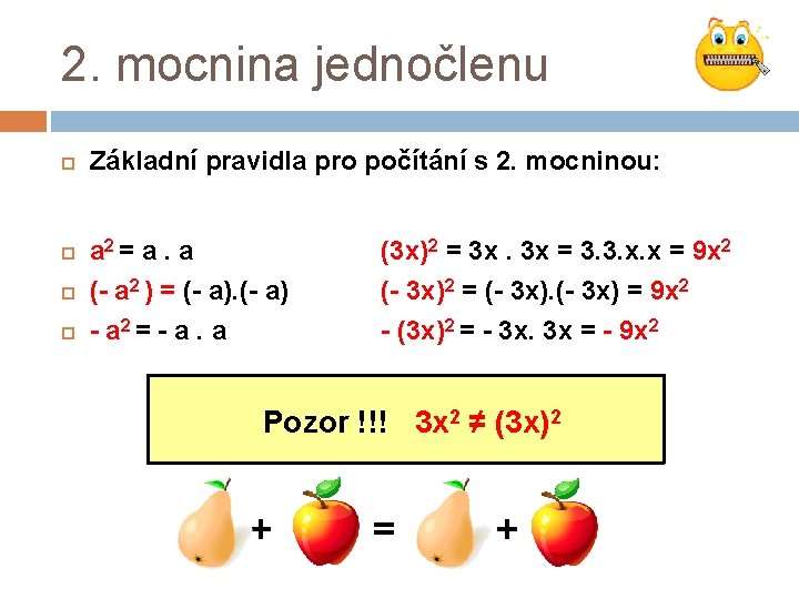 2. mocnina jednočlenu Základní pravidla pro počítání s 2. mocninou: a 2 = a.