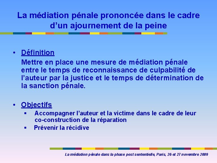 La médiation pénale prononcée dans le cadre d’un ajournement de la peine • Définition