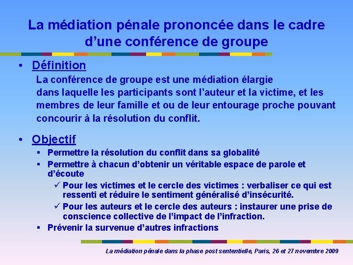 La médiation pénale prononcée dans le cadre d’une conférence de groupe • Définition La