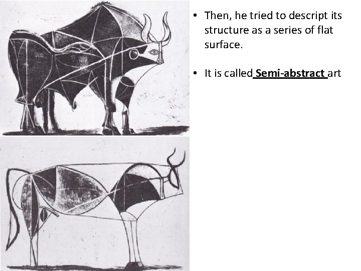  • Then, he tried to descript its structure as a series of flat