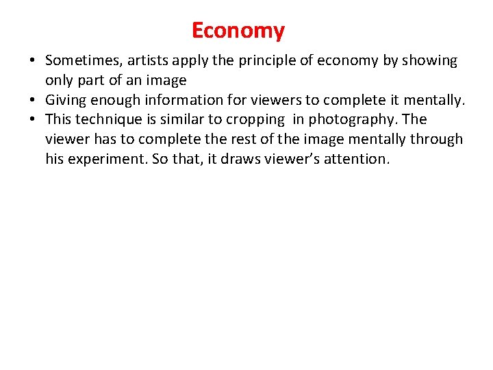 Economy • Sometimes, artists apply the principle of economy by showing only part of