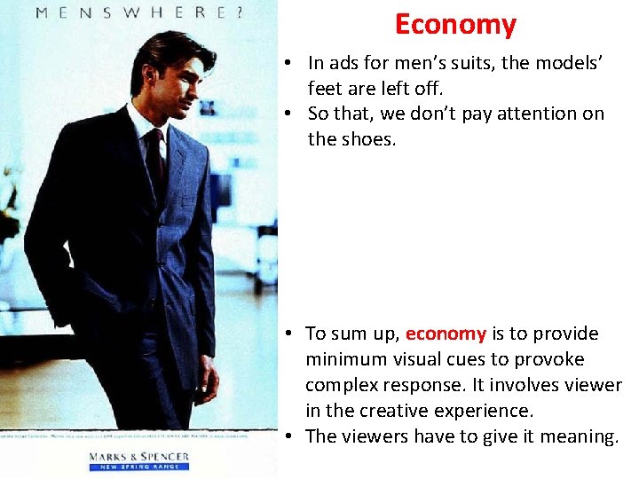 Economy • In ads for men’s suits, the models’ feet are left off. •