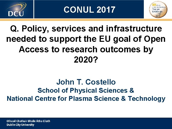 CONUL 2017 Q. Policy, services and infrastructure needed to support the EU goal of
