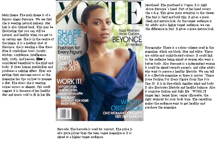 Masthead: The masthead is Vogue, it is right above Beyonce’s head. Part of her