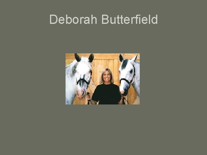 Deborah Butterfield 