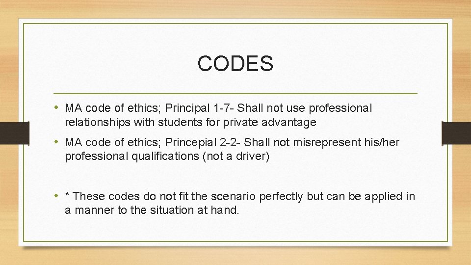 CODES • MA code of ethics; Principal 1 -7 - Shall not use professional