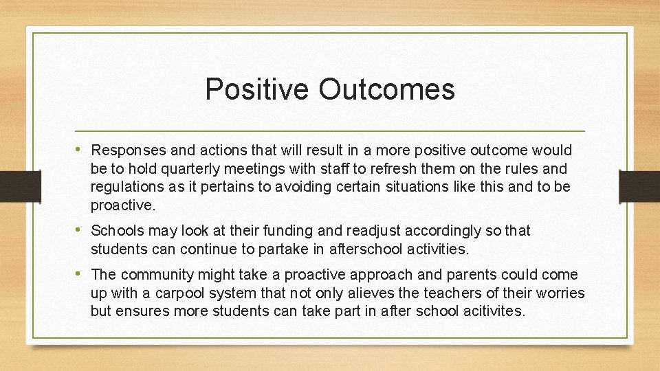 Positive Outcomes • Responses and actions that will result in a more positive outcome