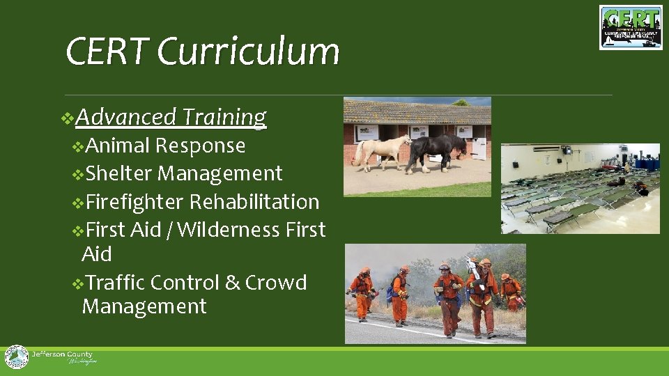 CERT Curriculum v. Advanced Training v. Animal Response v. Shelter Management v. Firefighter Rehabilitation