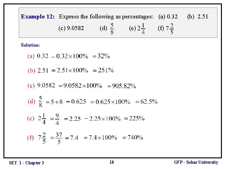 Example 12: Express the following as percentages: (a) 0. 32 (c) 9. 0582 (d)