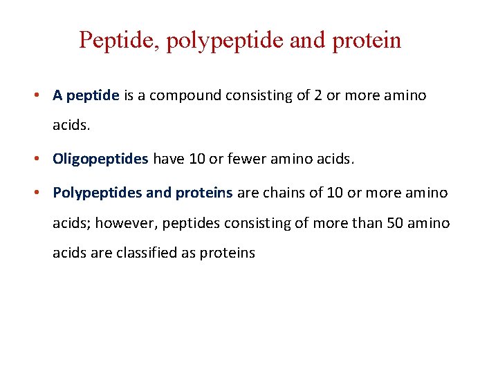 Peptide, polypeptide and protein • A peptide is a compound consisting of 2 or