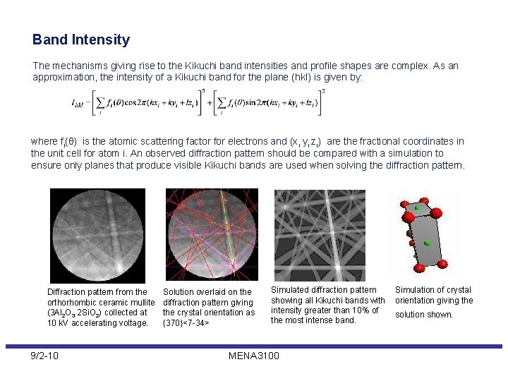 Band Intensity The mechanisms giving rise to the Kikuchi band intensities and profile shapes