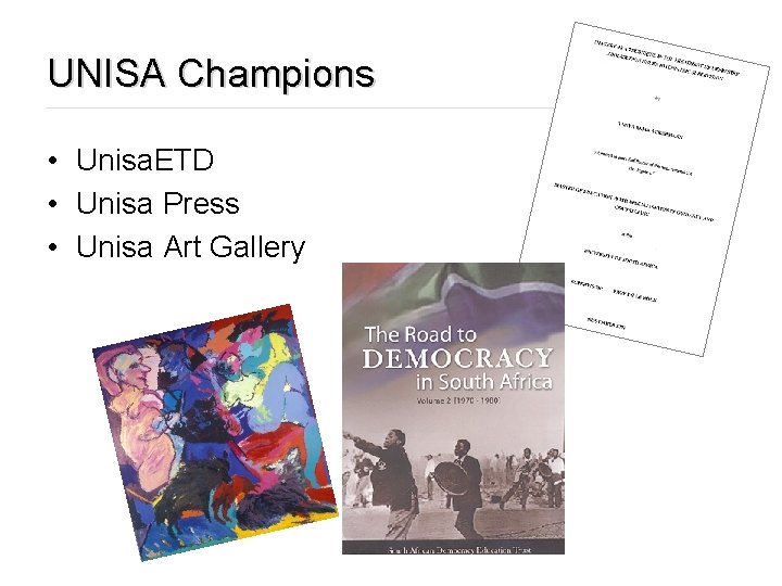 UNISA Champions • Unisa. ETD • Unisa Press • Unisa Art Gallery 