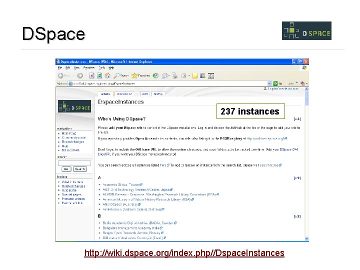 DSpace 237 instances http: //wiki. dspace. org/index. php//Dspace. Instances 