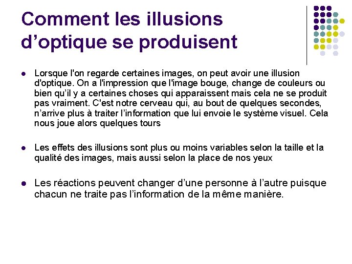 Comment les illusions d’optique se produisent l Lorsque l'on regarde certaines images, on peut