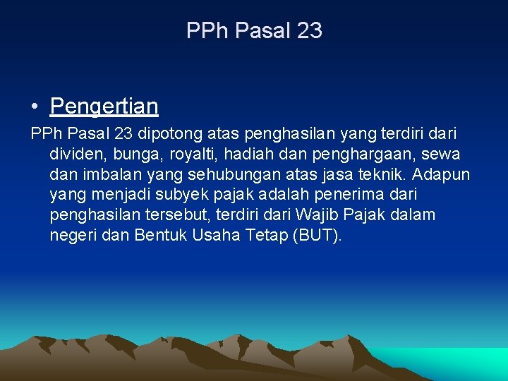 PPh Pasal 23 • Pengertian PPh Pasal 23 dipotong atas penghasilan yang terdiri dari