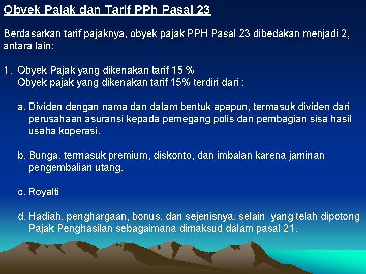 Obyek Pajak dan Tarif PPh Pasal 23 Berdasarkan tarif pajaknya, obyek pajak PPH Pasal