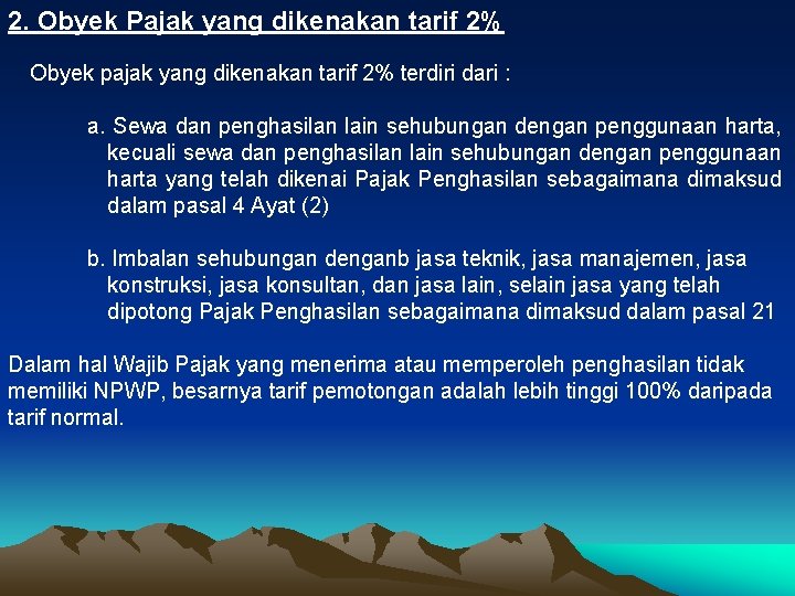 2. Obyek Pajak yang dikenakan tarif 2% Obyek pajak yang dikenakan tarif 2% terdiri