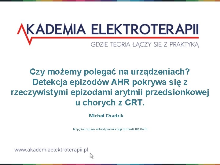 Czy możemy polegać na urządzeniach? Detekcja epizodów AHR pokrywa się z rzeczywistymi epizodami arytmii