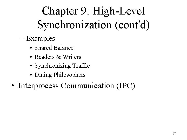 Chapter 9: High-Level Synchronization (cont'd) – Examples • • Shared Balance Readers & Writers