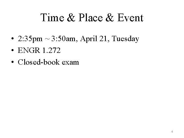 Time & Place & Event • 2: 35 pm ~ 3: 50 am, April