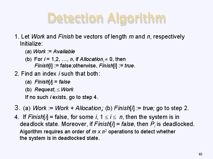 Detection Algorithm 1. Let Work and Finish be vectors of length m and n,