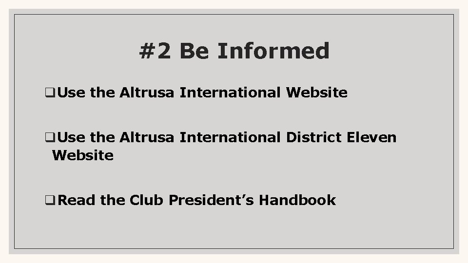#2 Be Informed q. Use the Altrusa International Website q. Use the Altrusa International