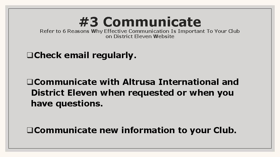 #3 Communicate Refer to 6 Reasons Why Effective Communication Is Important To Your Club