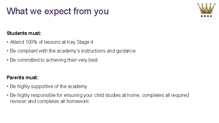 What we expect from you Students must: • Attend 100% of lessons at Key