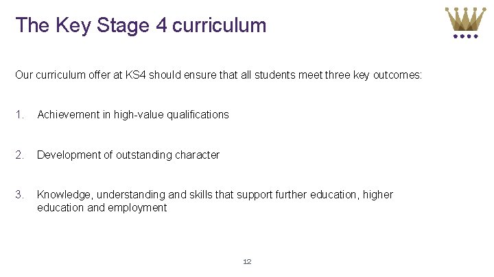 The Key Stage 4 curriculum Our curriculum offer at KS 4 should ensure that