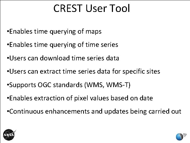 CREST User Tool • Enables time querying of maps • Enables time querying of CREST User Tool • Enables time querying of maps • Enables time querying of