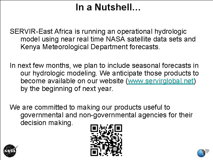 In a Nutshell… SERVIR-East Africa is running an operational hydrologic model using near real In a Nutshell… SERVIR-East Africa is running an operational hydrologic model using near real