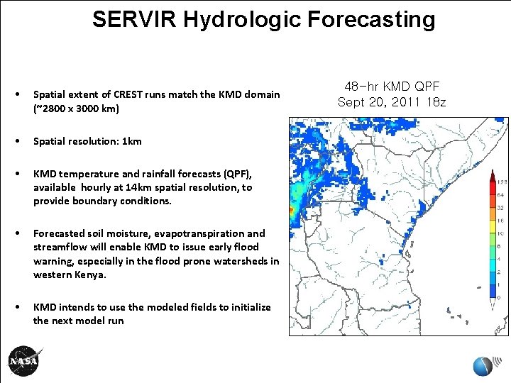 SERVIR Hydrologic Forecasting • Spatial extent of CREST runs match the KMD domain (~2800 SERVIR Hydrologic Forecasting • Spatial extent of CREST runs match the KMD domain (~2800