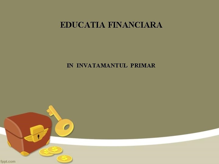 EDUCATIA FINANCIARA IN INVATAMANTUL PRIMAR 