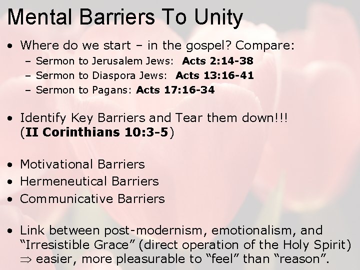 Mental Barriers To Unity • Where do we start – in the gospel? Compare: