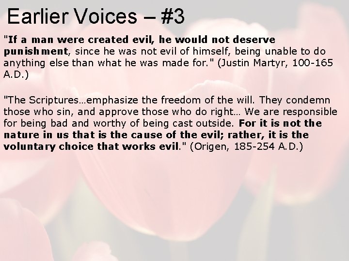 Earlier Voices – #3 "If a man were created evil, he would not deserve