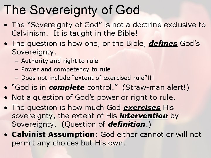 The Sovereignty of God • The “Sovereignty of God” is not a doctrine exclusive