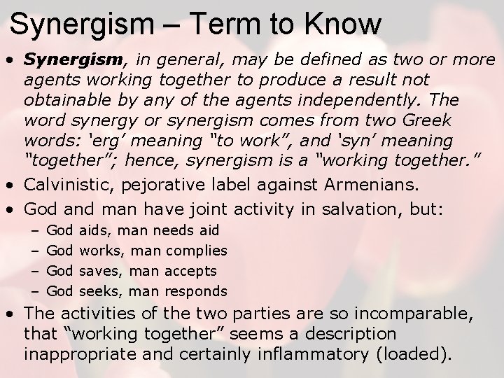 Synergism – Term to Know • Synergism, in general, may be defined as two