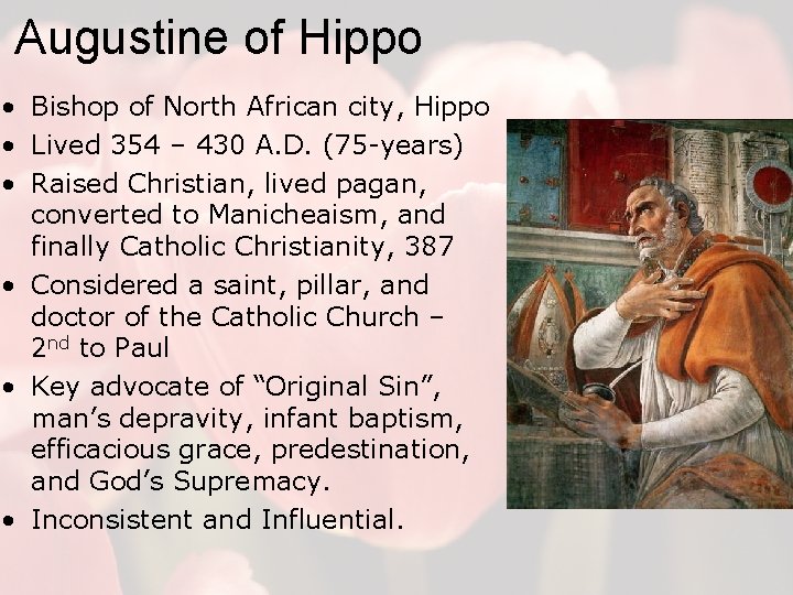 Augustine of Hippo • Bishop of North African city, Hippo • Lived 354 –