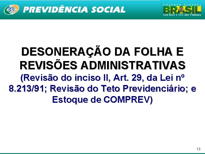 DESONERAÇÃO DA FOLHA E REVISÕES ADMINISTRATIVAS (Revisão do inciso II, Art. 29, da Lei