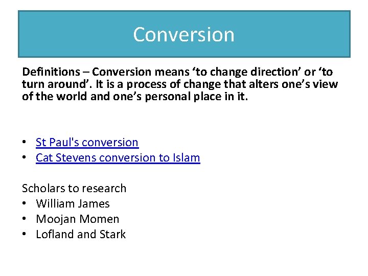 Conversion Definitions – Conversion means ‘to change direction’ or ‘to turn around’. It is